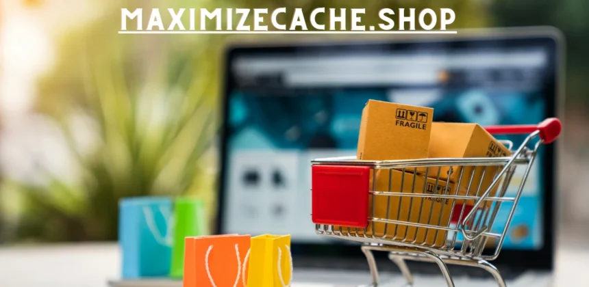 maximizecache.shop