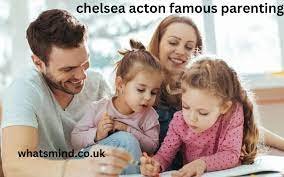 Tip #1: Understand Your Role as a Parent of Chelsea Famousparenting