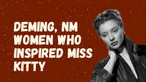 women in deming who inspired miss kitty